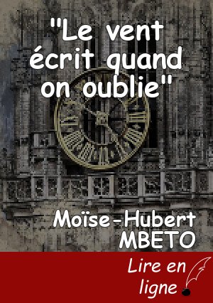 "Le vent écrit quand on oublie"