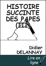 HISTOIRE SUCCINTE DES PAPES (III)