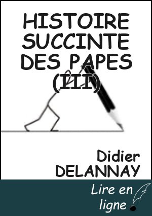 HISTOIRE SUCCINTE DES PAPES (III)