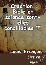 "Création : Bible et science sont-elles conciliables ?"