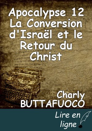 Apocalypse 12 La Conversion d'Israël et le Retour du Christ