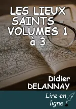 LES LIEUX SAINTS - VOLUMES 1 à 3