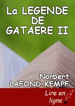 La LEGENDE DE GATAERE II
