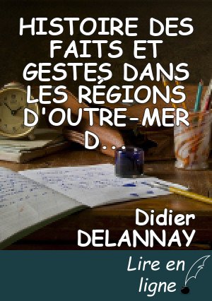 HISTOIRE DES FAITS ET GESTES DANS LES RÉGIONS D'OUTRE-MER  DEPUIS L'ANNÉE 1096 JUSQU'A L'ANNÉE 1120 DE JÉSUS-CHRIST