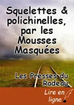 Squelettes & polichinelles, par les Mousses Masquées