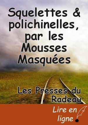 Squelettes & polichinelles, par les Mousses Masquées