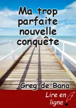 Ma trop parfaite nouvelle conquête