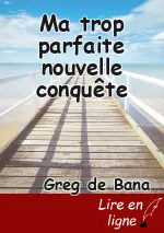Ma trop parfaite nouvelle conquête