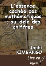 L'essence cachée des mathématiques : au-delà des chiffres