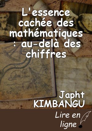 L'essence cachée des mathématiques : au-delà des chiffres