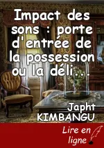 Impact des sons : porte d'entrée de la possession ou la délivrance