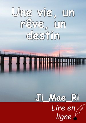 Une vie, un rêve, un destin