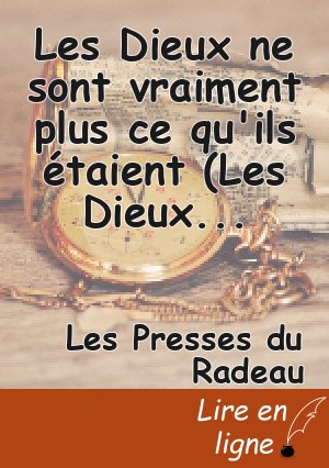 Les Dieux ne sont vraiment plus ce qu'ils étaient (Les Dieux ne sont plus ce qu'ils étaient II)