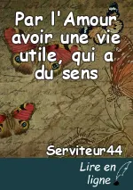 Par l'Amour avoir une vie utile, qui a du sens