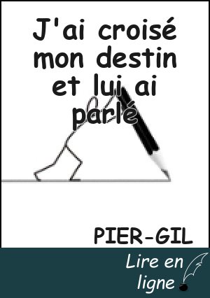 J'ai croisé mon destin et lui ai parlé