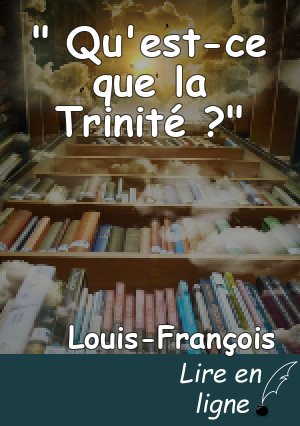 " Qu'est-ce que la Trinité ?"