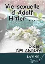 Vie sexuelle d'Adolf Hitler                                                                   Suivi de        Croyances religieuses d'Adolf Hitler