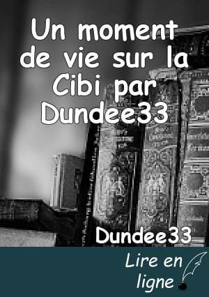 Un moment de vie sur la Cibi par Dundee33