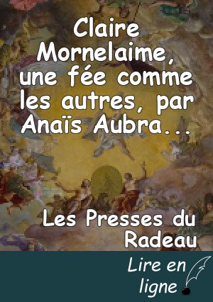Claire Mornelaime, une fée comme les autres, par Anaïs Aubrande & le Canard Mécanique