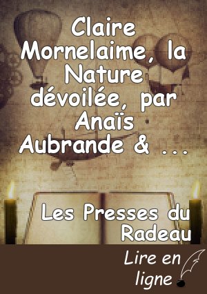 Claire Mornelaime, la Nature dévoilée, par Anaïs Aubrande & le Canard Mécanique