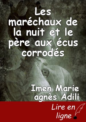Les maréchaux de la nuit et le père aux écus corrodés