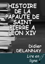 HISTOIRE DE LA PAPAUTE   DE SAINT PIERRE A LEON XIV