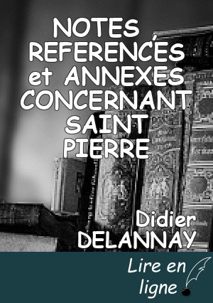 NOTES , REFERENCES et ANNEXES CONCERNANT SAINT PIERRE