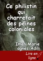 Ce philistin qui charretait des peines coloniales