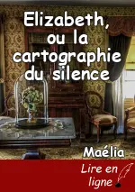 Elizabeth, ou la cartographie du silence