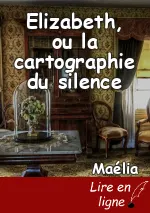 Elizabeth, ou la cartographie du silence