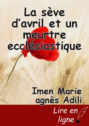 La sève d’avril et un meurtre ecclésiastique