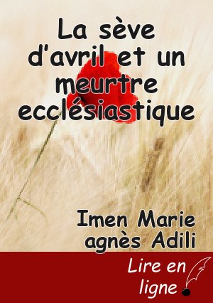 La sève d’avril et un meurtre ecclésiastique