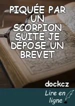 PIQUÉE PAR UN SCORPION SUITE JE DÉPOSE UN BREVET