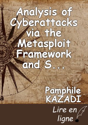 Analysis of Cyberattacks via the Metasploit Framework and  Solution Proposal