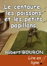 Le centaure, les poissons et les petits papillons
