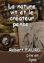 La nature vit et le créateur pense.