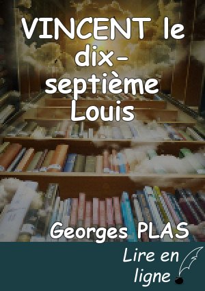 VINCENT le dix-septième Louis