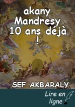 akany Mandresy 10 ans déjà !