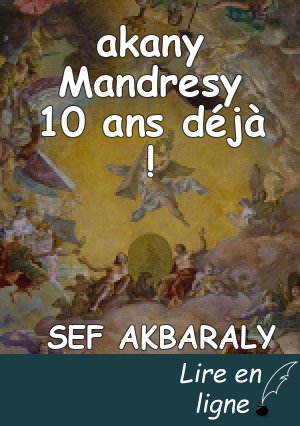 akany Mandresy 10 ans déjà !