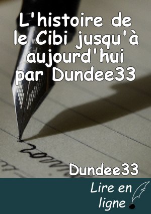 L'histoire de le Cibi jusqu'à aujourd'hui par Dundee33