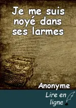 Je me suis noyé dans ses larmes