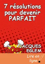 7 résolutions pour devenir PARFAIT