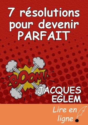 7 résolutions pour devenir PARFAIT