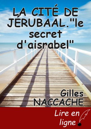 LA CITÉ DE JÉRUBAAL."le secret d'aisrabel"