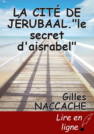 LA CITÉ DE JÉRUBAAL."le secret d'aisrabel"