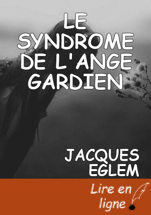 LE SYNDROME DE L'ANGE GARDIEN