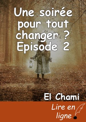 Une soirée pour tout changer ? Episode 2