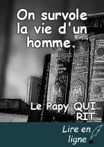 On survole la vie d'un homme.