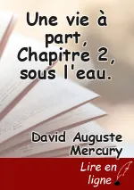 Une vie à part, Chapitre 2, sous l'eau.