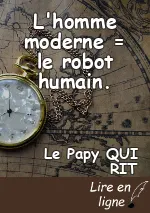 L'homme moderne = le robot humain.